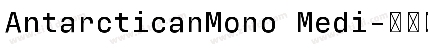 AntarcticanMono Medi字体转换